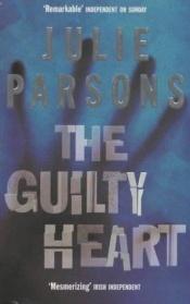book cover of The Guilty Heart by Julie Parsons