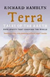 book cover of Terra: Tales of the Earth: Four Events That Changed the World by Richard Hamblyn