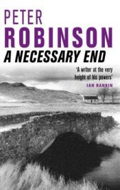 book cover of A Necessary End by Peter Robinson