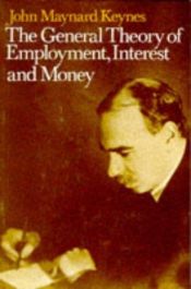 book cover of The General Theory of Employment, Interest and Money by จอห์น เมย์เนิร์ด เคนส์