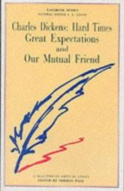 book cover of Dickens: "Hard Times", "Great Expectations" and "Our Mutual Friend" (Casebook) by Norman Page