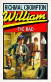 book cover of William The Bad by Richmal Crompton
