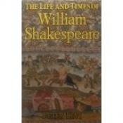 book cover of The life and times of William Shakespeare by Peter Levi