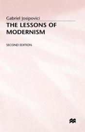 book cover of The lessons of modernism and other essays by Gabriel Josipovici