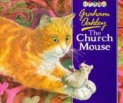 book cover of The Church Mouse (Picturemacs S.) by Graham Oakley