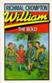 book cover of William - the bold by Richmal Crompton