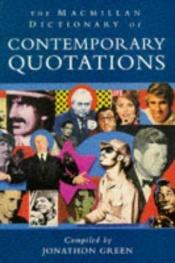 book cover of A Dictionary of Contemporary Quotations by Jonathon Green