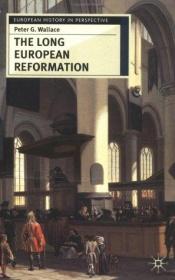 book cover of The Long European Reformation: Religion, Political Conflict and the Search for Confirmity, 1350-1750 (European History in Perspective) by Peter G. Wallace