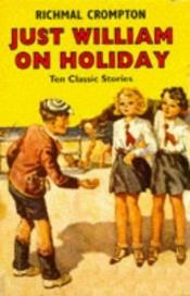 book cover of Just William on Holiday by Richmal Crompton