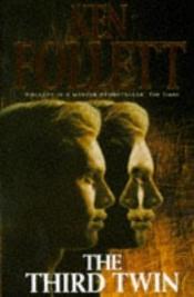 book cover of Den tredje tvillingen by Ken Follett