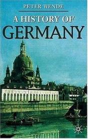 book cover of A History of Germany (Palgrave Essential Histories) by Peter Wende