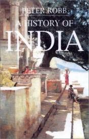 book cover of A History of India by Peter Robb