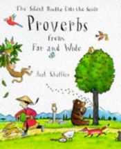 book cover of Proverbs from Far and Wide: The Silent Beetle Eats the Seeds by Axel Scheffler