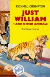 book cover of Just William and other animals by Richmal Crompton