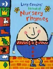 book cover of Lucy Cousins' Big Book of Nursery Rhymes by Lucy Cousins