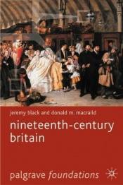book cover of Nineteenth Century Britain (Palgrave Foundations) by Jeremy Black