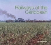 book cover of Railways of the Caribbean by David C. Rollinson