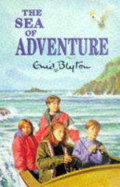 book cover of The Sea Of Adventure (Revised) (Piper) by Enid Blyton