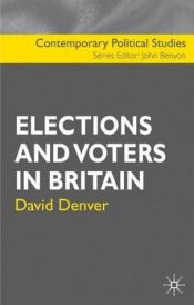 book cover of Elections and Voters in Britain (Contemporary Political Studies) by David Denver