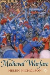 book cover of Medieval Warfare by Helen J Nicholson