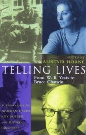 book cover of Telling Lives by Alistair Horne