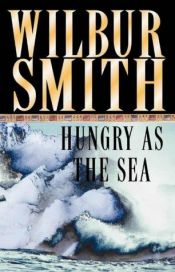 book cover of Éhes, akár a tenger by Wilbur A. Smith