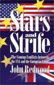 book cover of Stars and Strife: The Coming Conflicts Between the USA and the European Union by John Redwood