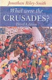 book cover of What were the Crusades? by Jonathan Riley-Smith