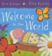 book cover of Welcome to the World by Giles Andreae