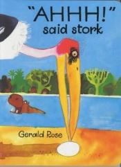 book cover of Ahhh! Said Stork (Picturemacs S.) by Gerald Rose