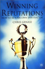 book cover of Winning Reputations: How to Be Your Own Spin Doctor by Chris Genasi