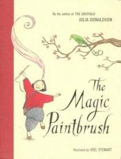 book cover of The Magic Paintbrush by Julia Donaldson