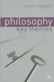 book cover of Philosophy: Key Themes by 朱立安·巴吉尼