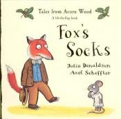 book cover of Fox's Socks (Tales from Acorn Wood S.) by Julia Donaldson
