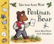 book cover of Tales of Acorn Wood:Postman Bear(PB: A lift-the-flap book (Tales from Acorn Wood) by Julia Donaldson