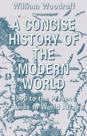 book cover of A concise history of the modern world by William Woodruff