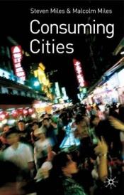 book cover of Consuming Cities by Malcolm Miles