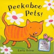 book cover of Peekaboo Pets! (Peekabooks) by Emily Bolam