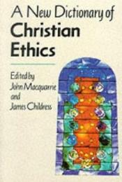 book cover of A New Dictionary of Christian Ethics by 