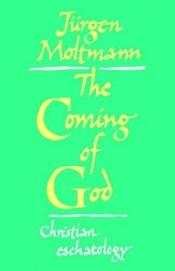 book cover of The coming of God by Jurgen Moltmann