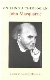 book cover of On Being a Theologian by John Macquarrie