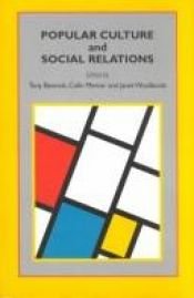 book cover of Popular Culture and Social Relations by Tony Bennett