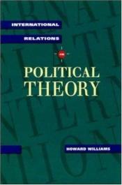 book cover of International Relations in Political Theory by Howard Williams