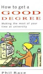 book cover of How to Get a Good Degree by Phil Race