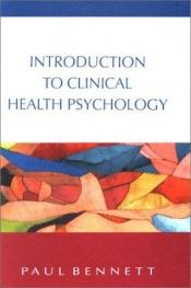 book cover of Introduction to clinical health psychology by Paul Bennett