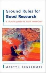 book cover of Ground Rules for Good Research: A 10 Point Guide for Social Researchers by Martyn Denscombe