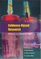 book cover of Evidence-Based Research: Dilemmas and Debates in Healthcare Research by Brian Brown