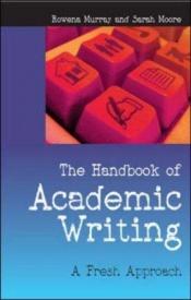 book cover of The handbook of academic writing : a fresh approach by Rowena Murray