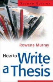 book cover of How to Write a Thesis by Rowena Murray