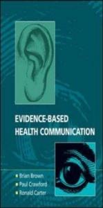 book cover of Evidence-Based Health Communication by Brian Brown